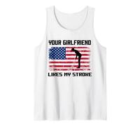 Adult Humor Golfer Your Girlfriend Likes My Stroke Funny Tank Top