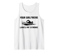 Adult Humor Your Girlfriend Likes My Stroke Swimmers Funny Tank Top