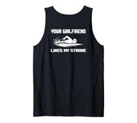 Adult Humor Your Girlfriend Likes My Stroke Swimmers Funny Tank Top