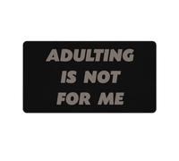 Adult Is Not For Me Non-Slip Mouse Pads Funny Desk Mat Rubber Laptop Writing Mat for Gamer Office Home 40X75cm