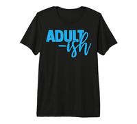 Adult-ish Premium T-Shirt