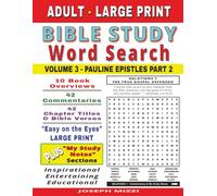 Adult Large Print Bible Study Word Search: Volume 3 - Pauline Epistles Part 2: A Spiritual, Entertaining, and Educational Journey Through Galatians, ... Commentary - The New Testament - Volumes 1-4)