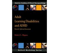 Adult Learning Disabilities and ADHD: Research-Informed Assessment (AACN Workshop Series)