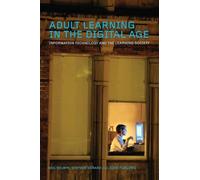 Adult Learning in the Digital Age – Information Technology and the Learning Society – Routledge