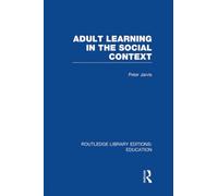 Adult Learning in the Social Context (Routledge Library Editions: Education)