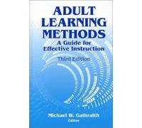 Adult Learning Methods: A Guide for Effective Instruction