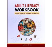 Adult Literacy Workbook: Anyone Can Read, Write and Speak Better