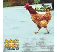 Adult Magic - Are You Even Happy Now?