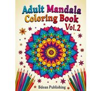Adult Mandala Coloring Book Vol 2: Relaxing Patterns for Stress Relief, Mindfulness, and Creativity