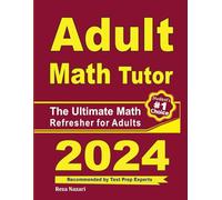 Adult Math Tutor: The Ultimate Math Refresher for Adults