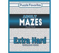 Adult Mazes Puzzle Book - Extra Hard Challenging Puzzles: Activity Book of Amazing Fun Puzzlers