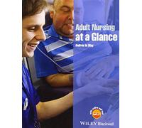 Adult Nursing at a Glance (At a Glance (Nursing and Healthcare))