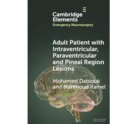 Adult Patient with Intraventricular, Paraventricular and Pineal Region Lesions (Elements in Emergency Neurosurgery)