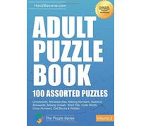Adult Puzzle Book:100 Assorted Puzzles - Volume 2 : Crosswords, Word Searches, Missing Numbers, Sudokus, Arrowords, Missing Vowels, Word Fills, Code Words, Cross Numbers, Cell Blocks & Riddles