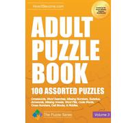 Adult Puzzle Book: 100 Assorted Puzzles - Volume 3 : Crosswords, Word Searches, Missing Numbers, Sudokus, Arrowords, Missing Vowels, Word Fills, Code Words, Cross Numbers, Cell Blocks & Riddles