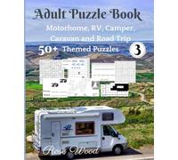 Adult Puzzle Book 3: 50+ Motorhome, RV, Camper, Caravan and Road Trip Themed Puzzles (Motorhome, RV, Camper, Caravan and Road Trip Puzzles)