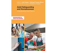 Adult Safeguarding and Homelessness : Understanding Good Practice