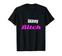 Adult Skinny Bitch Funny T-shirt T-Shirt