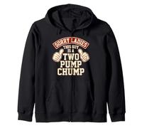 Adult Sorry Ladies This Guy Is A Two Pump Chump Mens Crude Zip Hoodie