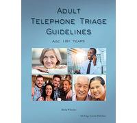 Adult Telephone Triage Guidelines, Age 18+ Years