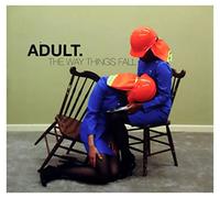 Adult. - The Way Things Fall