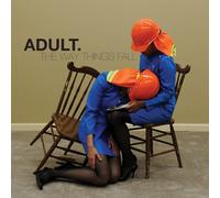 Adult. - The Way Things Fall