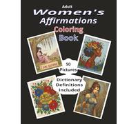 Adult Women’s Affirmations Coloring Book: A relaxing experience to affirm positivity into your life as you add color to your masterpiece