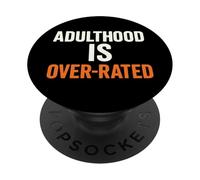 Adulthood Is Overrated Funny Quote Sarcastic Humor PopSockets Adhesive PopGrip