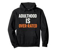 Adulthood Is Overrated Funny Quote Sarcastic Humor Pullover Hoodie