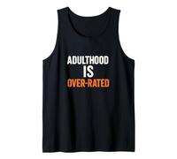 Adulthood is Overrated Funny Quote Sarcastic Humor Tank Top