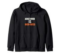 Adulthood Is Overrated Funny Quote Sarcastic Humor Zip Hoodie