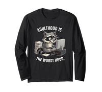 Adulthood Is the Worst Hood Funny Racoon Long Sleeve T-Shirt