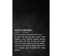 Adulthood: Notebook, Funny & Relatable Journal with Hilarious Adulting Quote, Perfect Gift for Friends, Co-workers & Millennials (Softcover, 100 Pages)