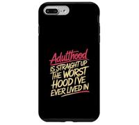 Adulthood The Worst Hood I've Lived In |- Case for iPhone 7 Plus/8 Plus