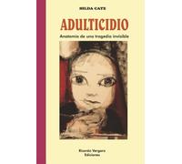 Adulticidio: Anatomía de una tragedia invisible