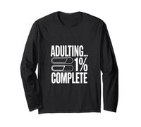 Adulting 1 Percent Complete Funny Progress Long Sleeve T-Shirt