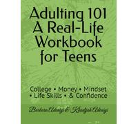 Adulting 101 A Real-Life Workbook for Teens