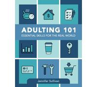 Adulting 101: Essential Skills For the Real World