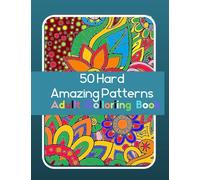 adulting coloring book: 50 Hard Amazing Patterns Adullt Coloring Book