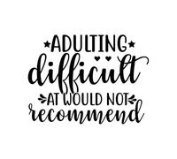 ADULTING DIFFICULT AT WOULD NOT RECOMMEND 01 Poster A5 - Inspirational Motivational Wall Art daily Life Quote encouraging famous short phrases inspiring words spiritual hope messages success sayings