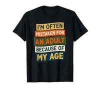 Adulting I'm Often Mistaken for an Adult Because of My Age Value Graphic T-Shirt