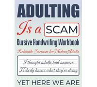 Adulting Is a Scam: Cursive Handwriting Workbook Relatable Sarcasm for Modern Adults