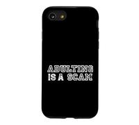 Adulting Is A Scam Funny Adulthood Humor Case for iPhone SE (2020) / 7/8