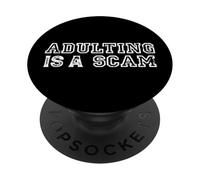 Adulting Is A Scam Funny Sarcastic Saying PopSockets Adhesive PopGrip