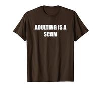 Adulting is A Scam T-Shirt, Men, Brown, XXL