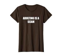 Adulting is A Scam T-Shirt, Women, Brown, L