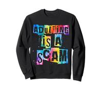 Adulting Is A Scam Tie Dye Funny Millennial Humor Sweatshirt