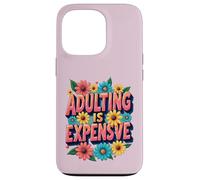 Adulting Is Expensive - Funny Relatable Chaos Case for iPhone 13 Pro