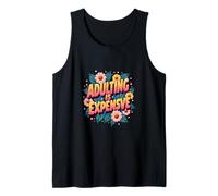 Adulting is Expensive - Funny Relatable Chaos Tank Top