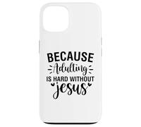 Adulting is hard Christian men and women thankful grateful Case for iPhone 13